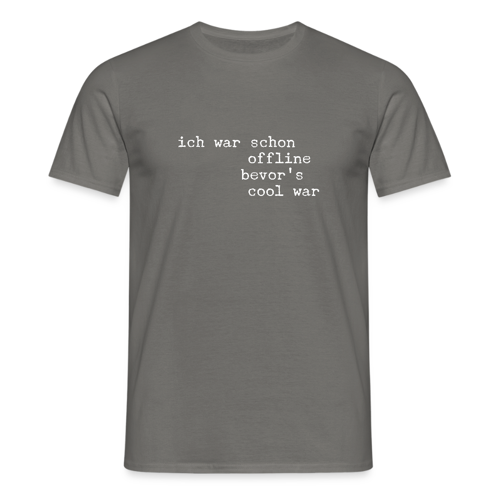 „Ich war schon offline, bevor es cool war“ – Retro Digital Detox T-Shirt | Trendy Statement Shirt | Unplugged Lifestyle - Graphit