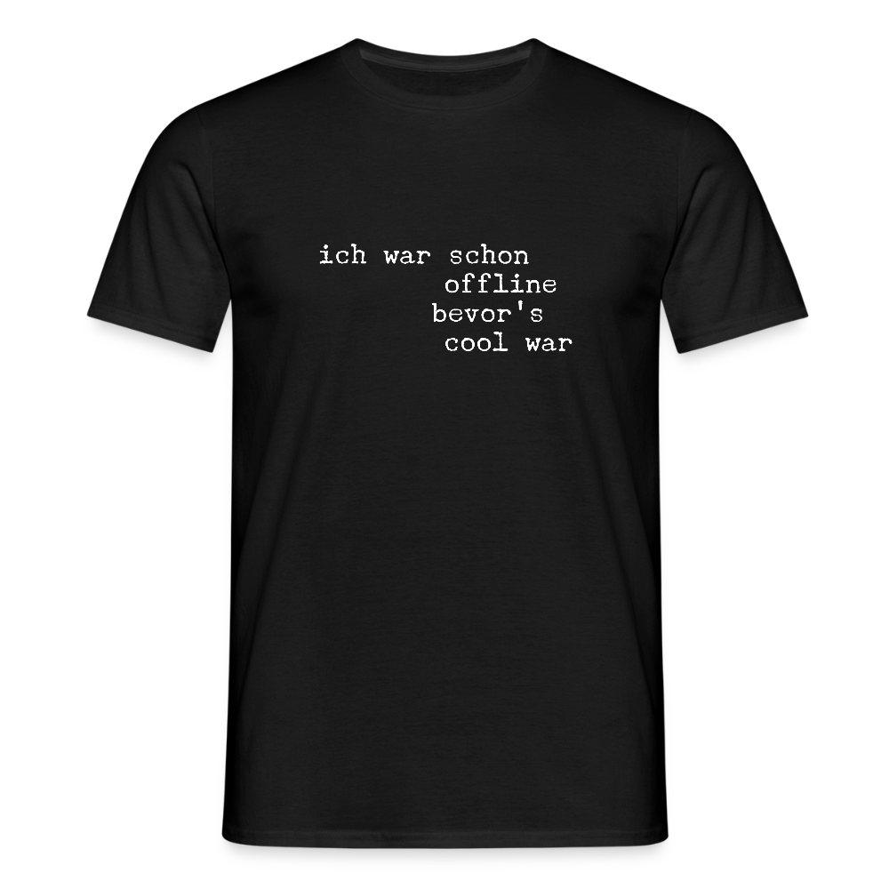 „Ich war schon offline, bevor es cool war“ – Retro Digital Detox T-Shirt | Trendy Statement Shirt | Unplugged Lifestyle - Schwarz