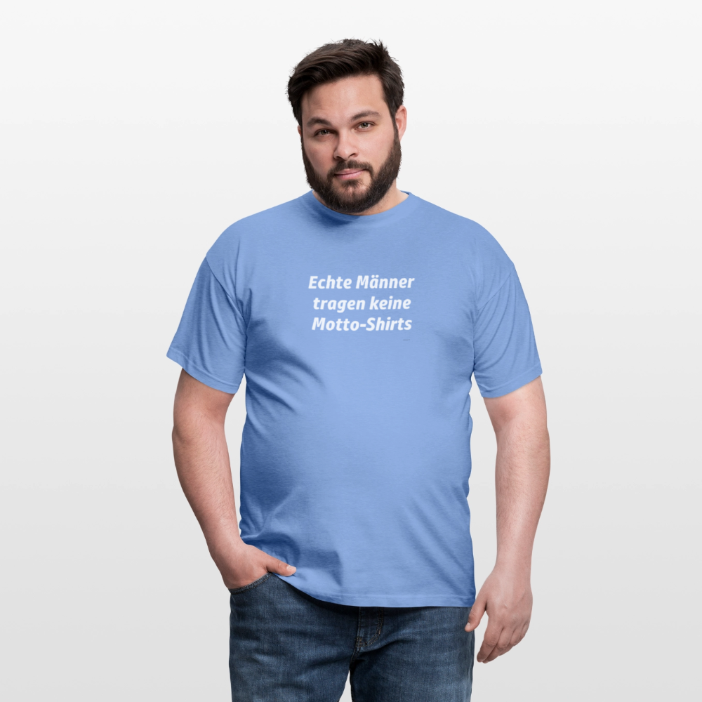 Echte Männer tragen keine Motto-Shirts - carolina blue