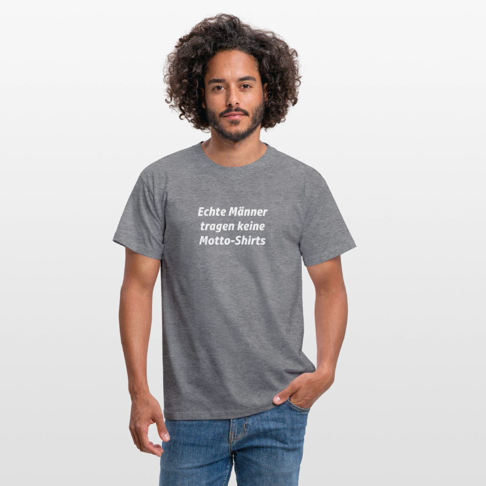 Echte Männer tragen keine Motto-Shirts - Graphit meliert