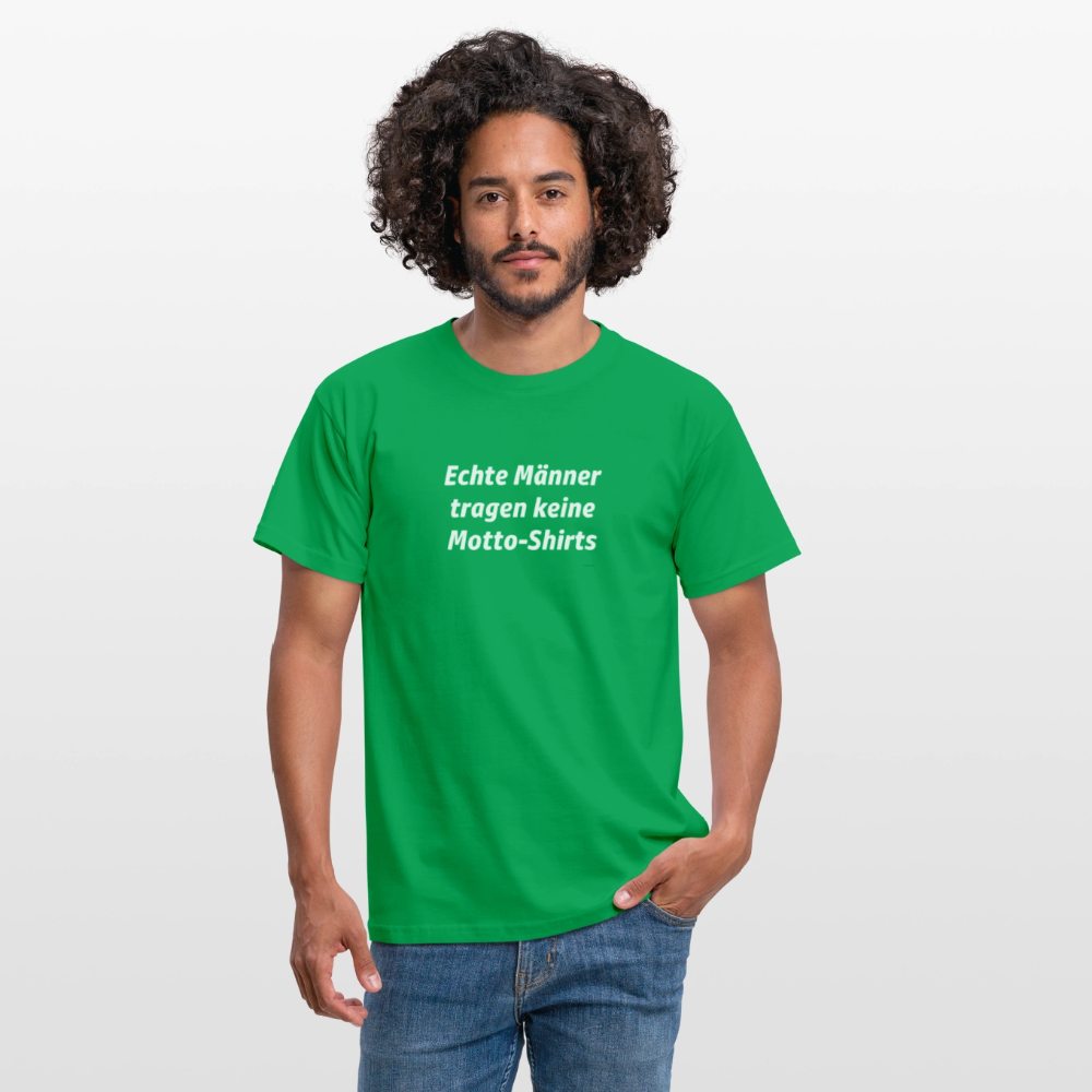 Echte Männer tragen keine Motto-Shirts - Kelly Green