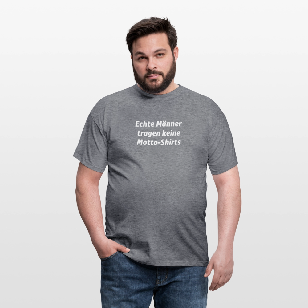 Echte Männer tragen keine Motto-Shirts - Graphit meliert