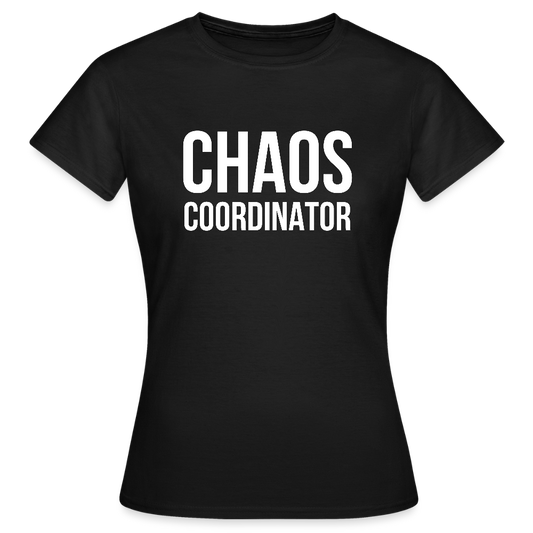 Chaos Coordinator T-Shirt – Lustiges Damen-Shirt - Schwarz