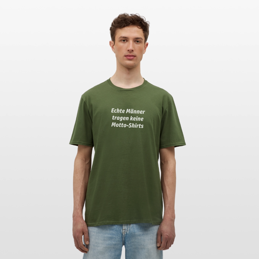 Echte Männer tragen keine Motto-Shirts - Militärgrün