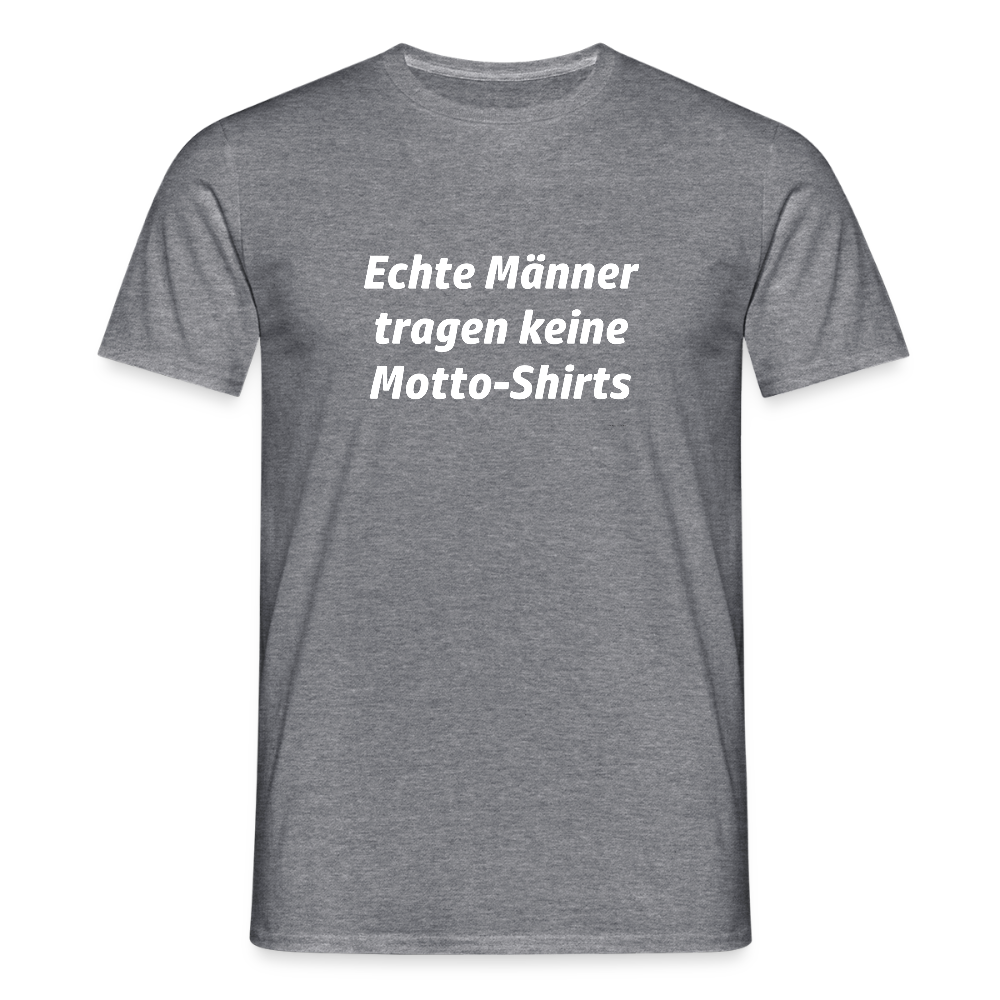 Echte Männer tragen keine Motto-Shirts - Graphit meliert