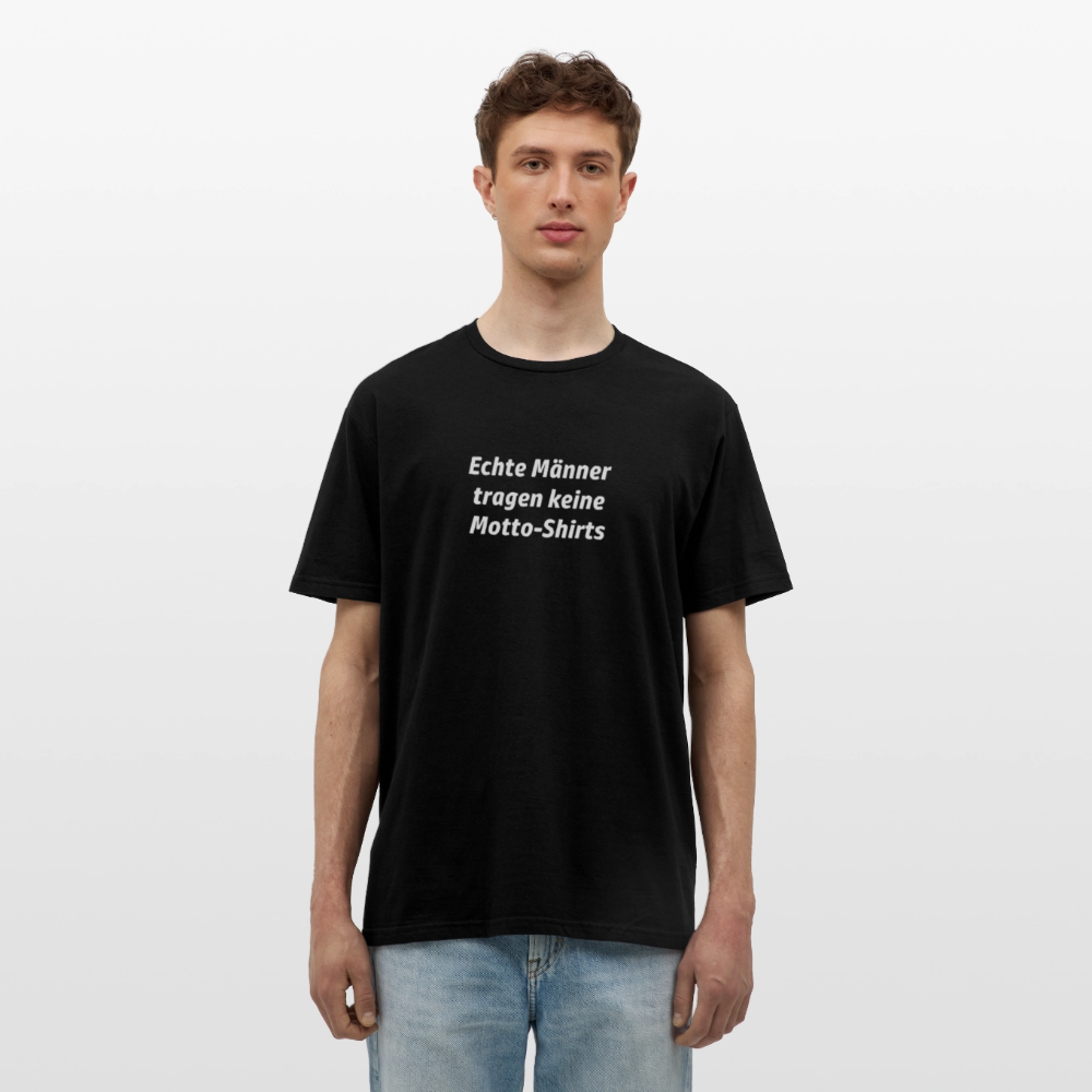 Echte Männer tragen keine Motto-Shirts - Schwarz