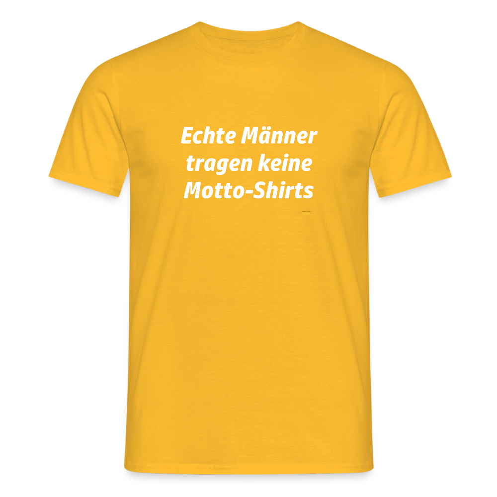 Echte Männer tragen keine Motto-Shirts - Gelb