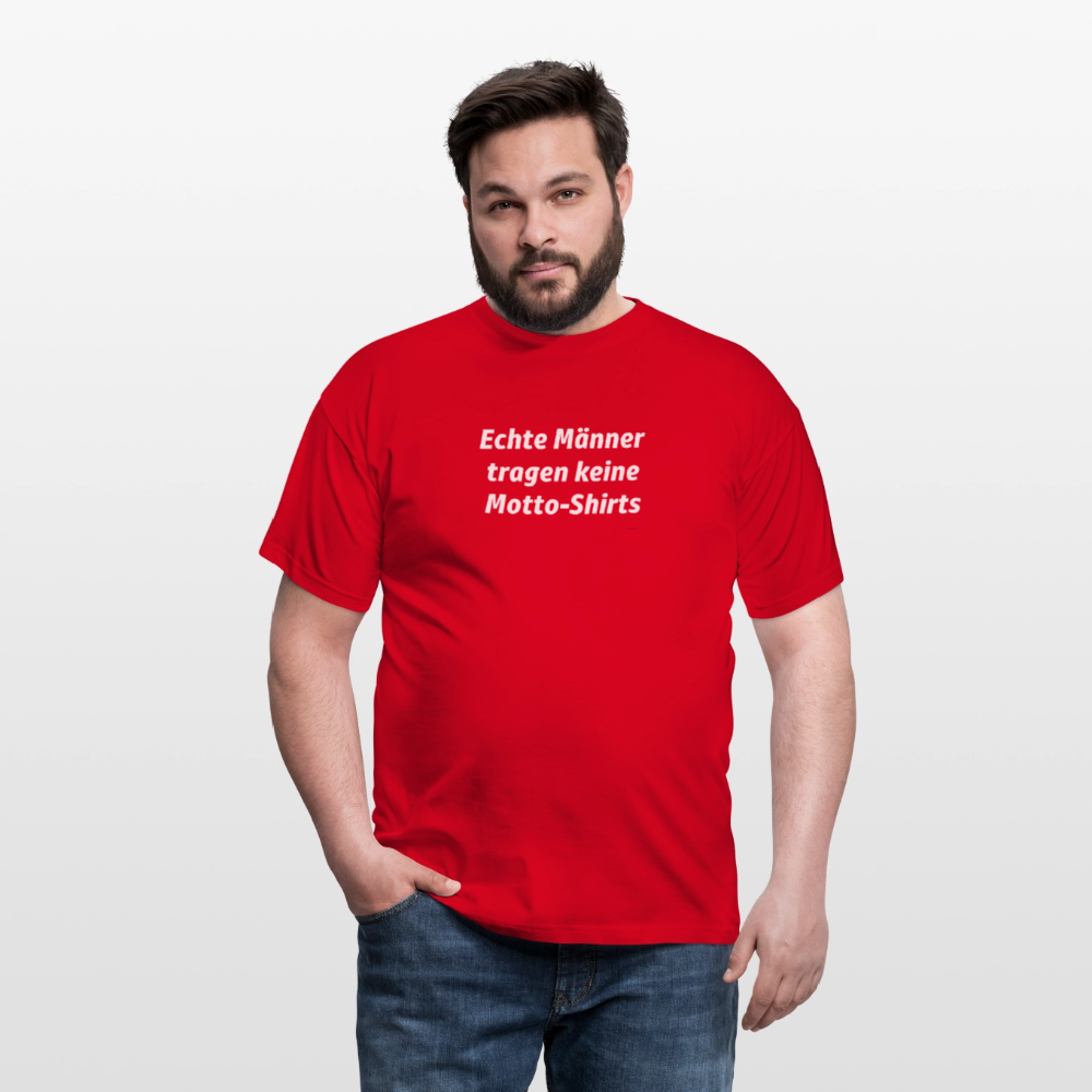 Echte Männer tragen keine Motto-Shirts - Rot