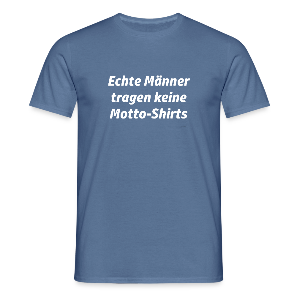 Echte Männer tragen keine Motto-Shirts - Taubenblau 
